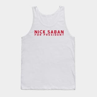 Nick Saban For President Alabam Football U of A Tank Top